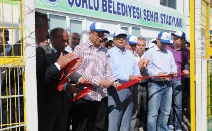 Çorlu Belediyesi Şehir Stadyumu Törenle Açıldı