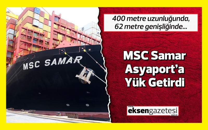 MSC Samar, Tekirdağ Asyaport Limanı’na Yük Getirdi