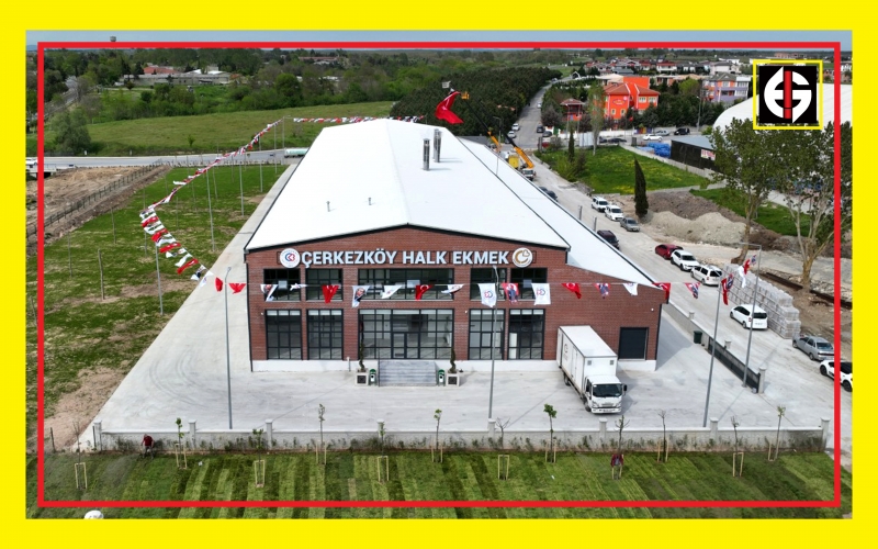 Çerkezköy Halk Ekmek Fabrikası Törenle Hizmete Açıldı