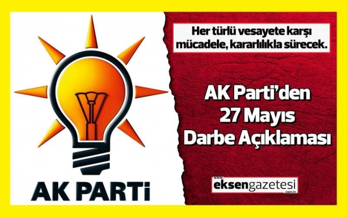 AK Parti İl Başkanlığı’ndan, 27 Mayıs Darbe Açıklaması
